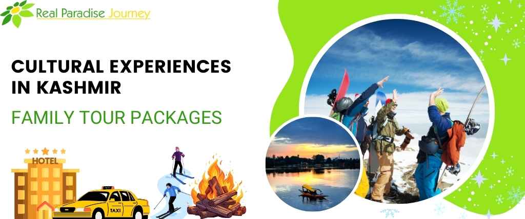 Banner for 'Real Paradise Journey' featuring Kashmir family tour packages with tourists in snow gear, a campfire, a taxi by a hotel, and a serene lake.